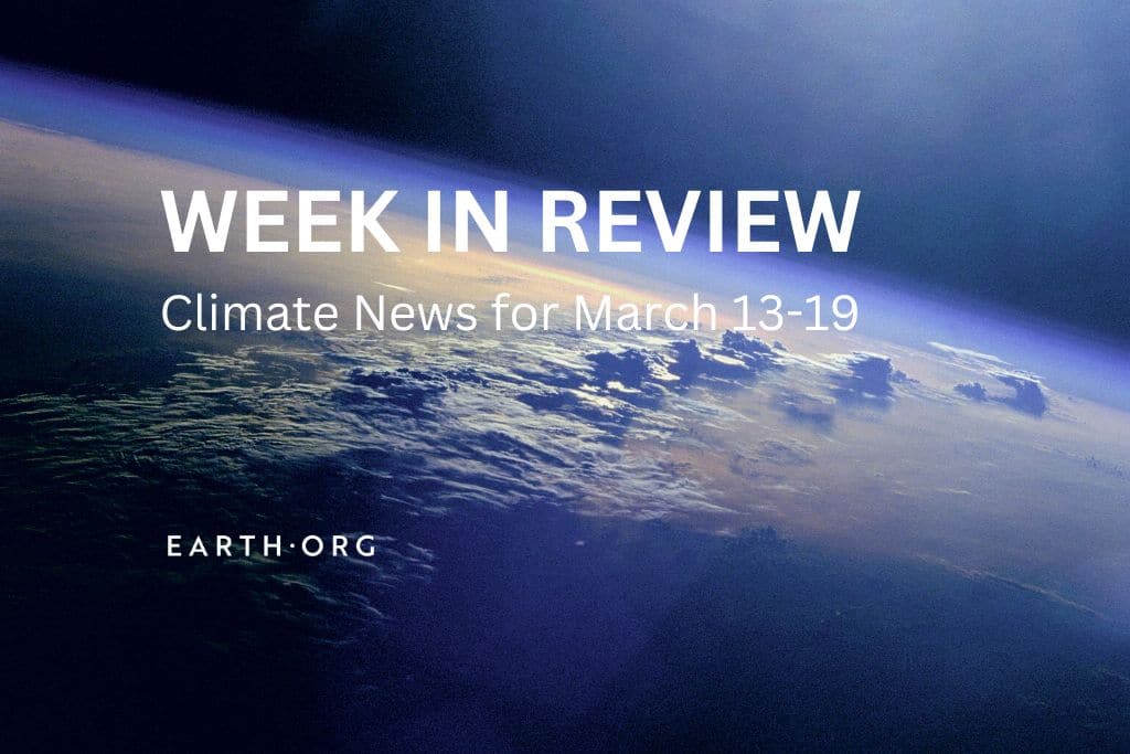 Week in Review: Top Climate News for March 13-19